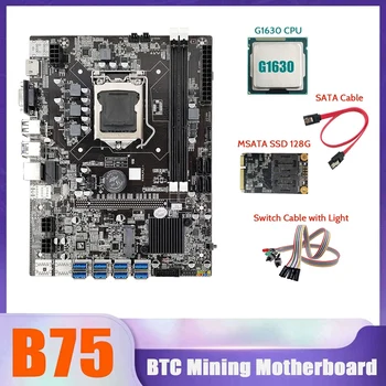 B75 BTC Mining Placa de baza 8XUSB+MSATA SSD 128G+G1630 CPU+Cablu SATA+Cablu de Switch Cu Lumina LGA1155 Miner Placa de baza